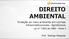 DIREITO AMBIENTAL. Proteção do meio ambiente em normas infraconstitucionais Agrotóxicos. Lei nº de 1989 Parte 3. Prof.