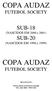 FUTEBOL SOCIETY. SUB-18 (NASCIDOS EM 2000 e 2001) SUB-20 (NASCIDOS EM 1998 e 1999) COPA AUDAZ FUTEBOL SOCIETY REALIZAÇÃO