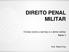 DIREITO PENAL MILITAR