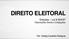 DIREITO ELEITORAL. Eleições Lei 9.504/97 Disposições Gerais e Coligações. Prof. Rodrigo Cavalheiro Rodrigues