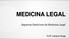 MEDICINA LEGAL. Aspectos Históricos da Medicina Legal. Profª. Leilane Verga