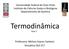 Termodinâmica. Universidade Federal de Ouro Preto Instituto de Ciências Exatas e Biológicas Departamento de Química