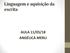 Linguagem e aquisição da escrita AULA 11/05/18 ANGÉLICA MERLI