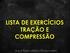 LISTA DE EXERCÍCIOS TRAÇÃO E COMPRESSÃO. Curso de Projeto e Cálculo de Estruturas metálicas