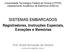 Universidade Tecnológica Federal do Paraná (UTFPR) Departamento Acadêmico de Eletrônica (DAELN) SISTEMAS EMBARCADOS