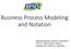 Business Process Modeling and Notation