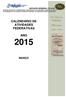 CALENDÁRIO DE ATIVIDADES FEDERATIVAS ANO O Céu e o Inferno 150 Anos MARÇO ( ) INSTITUIÇÃO CENTENÁRIA ANOS