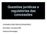 Questões jurídicas e regulatórias das concessões