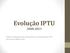 Evolução IPTU Dados comparativos do lançamento e arrecadação do IPTU nos ano de 2008 e 2013