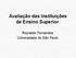 Avaliação das Instituições de Ensino Superior. Reynaldo Fernandes Universidade de São Paulo