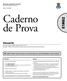 Caderno de Prova. Dia: 2 de março de 2008 Horário: das 14 às 17 h Duração: 3 (três) horas, incluído o tempo para o preenchimento do cartão-resposta.