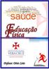 Instituto Educacional Vera Cruz Disciplina: Educação Física Professor: Dênis Lócio Ano/Série: 9º Ano Ensino Fundamental Anos Finais