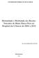 Mortalidade e Morbidade dos Recém- Nascidos de Muito Baixo Peso no Hospital das Clínicas de 2004 a 2010