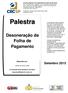 Palestra. Desoneração da Folha de Pagamento. Setembro Elaborado por: O conteúdo desta apostila é de inteira responsabilidade do autor (a).