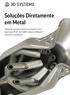 Soluções Diretamente em Metal. Impressão precisa em metal de produção com a impressora ProX série DMP, software 3DXpert e materiais LaserForm