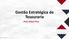 Gestão Estratégica de Tesouraria. Prof. Rafael Piva