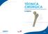 TÉCNICA CIRÚRGICA. Sistema de Haste Proximal Femoral Antirrotacional.