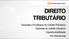 DIREITO TRIBUTÁRIO. Garantias e Privilégios do Crédito Tributário Garantias do crédito tributário Impenhorabilidade. Prof.