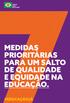 MEDIDAS PRIORITÁRIAS PARA UM SALTO DE QUALIDADE E EQUIDADE NA EDUCAÇÃO.