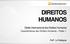 DIREITOS HUMANOS. Direito Internacional dos Direitos Humanos. Características dos Direitos Humanos Parte 1. Profª. Liz Rodrigues