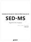 Secretaria da Educação do Estado do Mato Grosso do Sul SED-MS. Agente de Limpeza