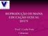 REPRODUÇÃO HUMANA EDUCAÇÃO SEXUAL DST S. Prof.ª: Leila Fritz Ciências