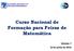 Curso Nacional de Formação para Feiras de Matemática. Módulo 7 16 de junho de 2018