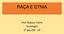 RAÇA E ETNIA. Prof. Robson Vieira Sociologia 1º ano EM - UP