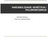 VARIABILIDADE GENÉTICA/ POLIMORFISMOS. RCG1002 Genética Profa. Dra. Vanessa Silveira