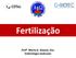 Fertilização. Prof a. Marta G. Amaral, Dra. Embriologia molecular