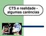 CTS e realidade - algumas carências