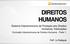 DIREITOS HUMANOS. Sistema Interamericano de Proteção dos Direitos Humanos: Instituições. Comissão Interamericana de Direitos Humanos - Parte 1.