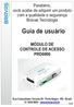 Guia de usuário BRAVAS. Parabéns, você acaba de adquirir um produto com a qualidade e segurança Bravas Tecnologia MÓDULO DE CONTROLE DE ACESSO PRD0006