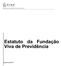 Estatuto da Fundação Viva de Previdência. Estatuto da Fundação Viva de Previdência