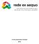 Plano de Atividades. A lista proponente à Direção da rede ex aequo, propõe o seguinte plano de atividades para o ano de 2016: Organização