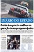 Diário do Estado. Goiás é o quarto melhor na geração de emprego em junho. Capital. Inicial. Astros da Corrida estreiam percurso inédito em Goiânia p4