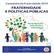 AGIR. Como conduzir? Como portar-se diante da Proposta da Campanha da Fraternidade 2019? FRATERNIDADE E POLÍTICAS PÚBLICAS