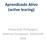 Aprendizado Ativo (active learing) Preparação Pedagógica Sistemas Complexos EACH/USP 2016