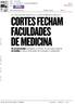 CORTES FECHAM DE MEDICINA FACULDADES. Universidades obrigadas a reduzir 3% da massa salarial Medida impede renovação de contratos a assistentes