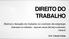 DIREITO DO TRABALHO. Efeitos e duração do trabalho no contrato de emprego. Descanso no trabalho: repouso anual (férias) e semanal.