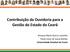 Contribuição da Ouvidoria para a Gestão do Estado do Ceará. Rossana Maria Guerra Ludueña Paulo César de Sousa Batista Universidade Estadual do Ceará