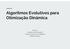 Algoritmos Evolutivos para Otimização Dinâmica. Alunos: Guilherme Kricheldorf Marcos Vinícius Lenz Balatka William Pereira