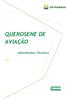 QUEROSENE DE AVIAÇÃO QUEROSENE DE AVIAÇÃO. Informações Técnicas. 1 Querosene de aviação. Informações Técnicas (versão jan/2019)