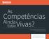 Competências. Ainda. Vivas? Estão. Por Tomas Chamorro-Premuzic CEO, Hogan Assessment Systems. Visto em primeira mão no