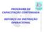 PROGRAMA DE CAPACITAÇÃO CONTINUADA - REFORÇO DE INSTRUÇÃO OPERACIONAL