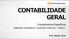 CONTABILIDADE GERAL. Procedimentos Específicos. Sistemas Contábeis e Controles Internos Parte 1. Prof. Cláudio Alves