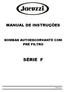 MANUAL DE INSTRUÇÕES BOMBAS AUTOESCORVANTE COM PRÉ FILTRO SÉRIE F