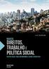 V. 4, n. 7, Jul./dez Revista. Direitos, TRABALHO E POLÍTICA SOCIAL. políticas sociais: temas contemporâneos, dilemas e perspectivas