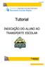 26_12_2018. Tutorial INDICAÇÃO DO ALUNO AO TRANSPORTE ESCOLAR