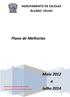 Plano de Melhorias. Maio 2012 a AGRUPAMENTO DE ESCOLAS ÁLVARO VELHO. Documento reformulado em novembro 2012